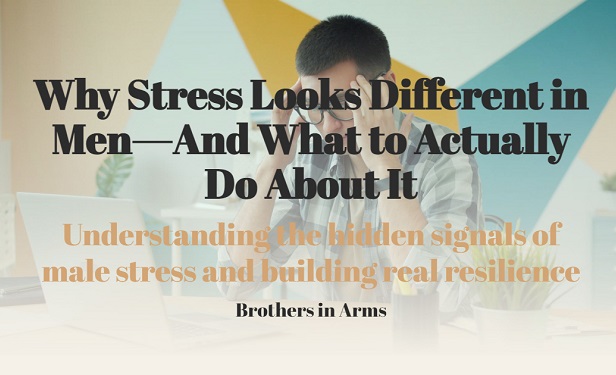 Why Stress Looks Different in Men—And What to Actually Do About It